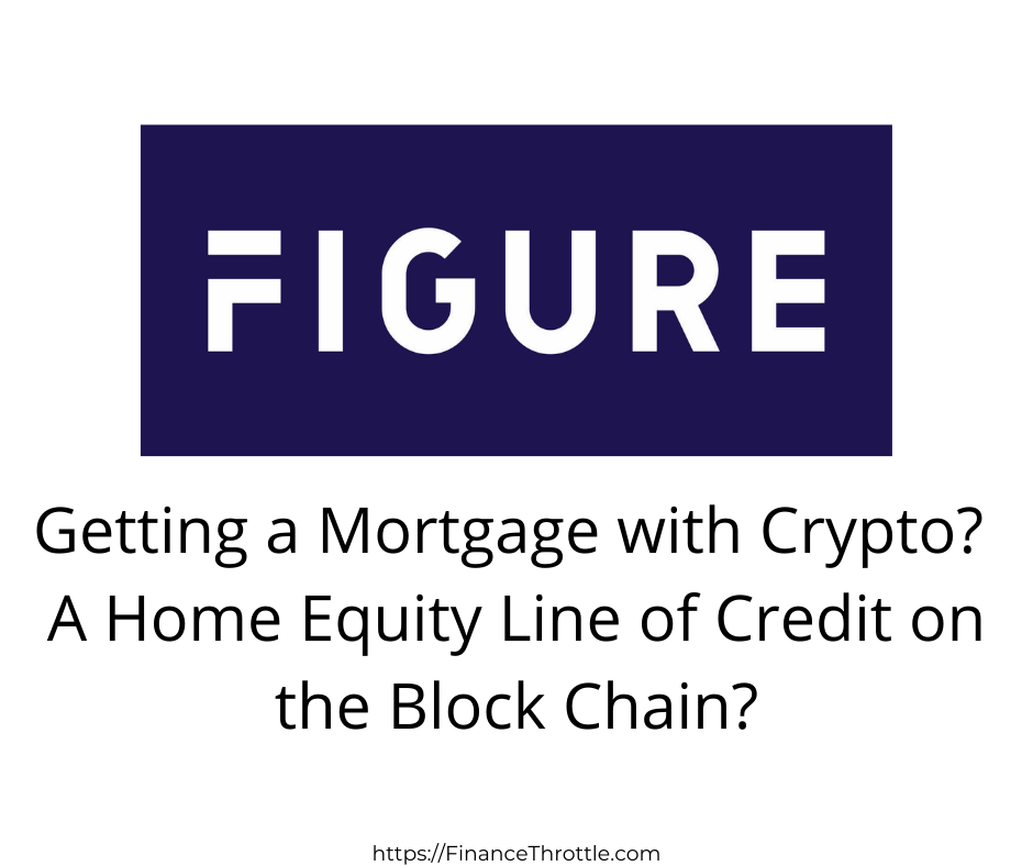 figure-blockchain-heloc-and-a-crypto-mortgage-finance-throttle